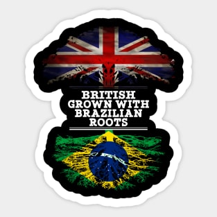 British Grown With Brazilian Roots - Gift for Brazilian With Roots From Brazil Sticker